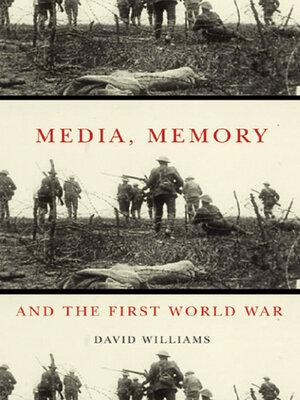 cover image of Media, Memory, and the First World War